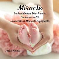 Miracle, La Bénédiction D'un Parent, Un Nouveau-Né, Souvenirs Et Moments Signifiants,