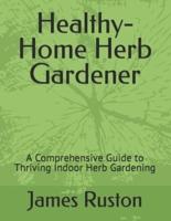 The Healthy-Home Herb Gardener
