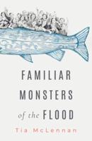 Familiar Monsters of the Flood