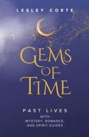 Gems of Time - Past Lives With Mystery, Romance, and Spirit Guides