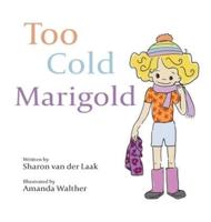 Too Cold Marigold