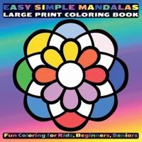 Easy Simple Mandalas Large Print Coloring Book