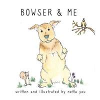 Bowser & Me