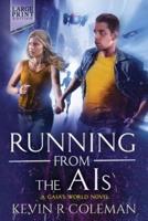 Running From The AIs (Large Print)