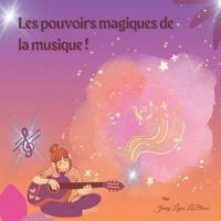 Les Pouvoirs Magiques De La Musique !