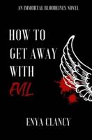 How to Get Away With Evil