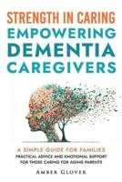 STRENGTH IN CAREING Empowering Dementia Caregivers