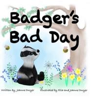 Badger's Bad Day