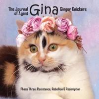 The Journal of Agent Gina Ginger Knickers Phase Three