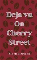 Deja Vu On Cherry Street