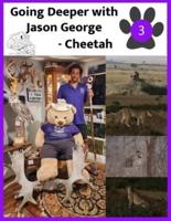 Going Deeper With Jason George - Cheetah