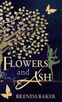 Flowers and Ash
