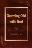 Growing Old With God