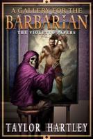 A Gallery for the Barbarian