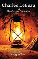 Charlee LeBeau & The Golden Deception