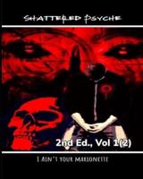 Shattered Psyche 2nd Ed., Vol 1(2)