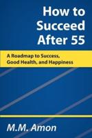 How to Succeed After 55