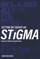 Setting My Sights On Stigma