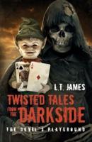 Twisted Tales from the Darkside - The Devil's Playground