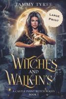 Witches & Walk-In's - Large Print