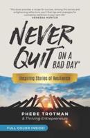 Never Quit on a Bad Day