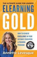 Elearning Gold - The Ultimate Guide for Leaders