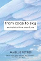 From Cage to Sky