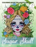 Cute Sugar Skull Coloring Book for Adults and Teens