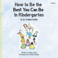 How to Be the Best You Can Be in Kindergarten (Franglais)