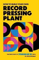 How to Build Your Own Record Pressing Plant