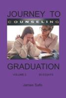Journey to Counselling Graduation Volume 2: 66 Essays