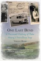 One Last Bend - A Personal History of Peter Henry's Travelling Shop
