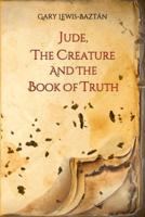 Jude, the Creature and the Book of Truth