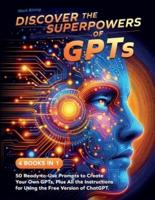 Discover the Superpowers of GPTs