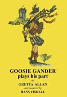 Goosie Gander Plays His Part
