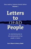Letters to Dead People (Dyslexia-Friendly Edition, Volume 1)
