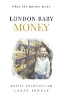 LONDON BABY MONEY