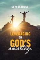 Leveraging on God's Advantage