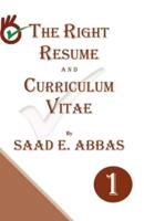 The Right Resume and Curriculum Vitae