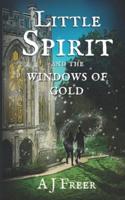Little Spirit and the Windows of Gold