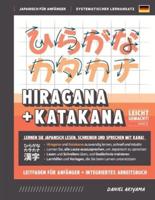 Hiragana Und Katakana Leicht Gemacht! Ein Handbuch Für Anfänger + Integriertes Arbeitsbuch Lernen Sie, Japanisch Zu Lesen, Zu Schreiben Und Zu Sprechen - Schnell Und Einfach, Schritt Für Schritt