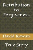 Retribution to Forgiveness