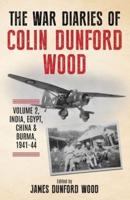 The War Diaries of Colin Dunford Wood, Volume 2