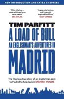 A Load of Bull - An Englishman's Adventures in Madrid