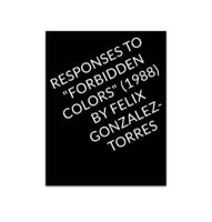 Responses to "Forbidden Colors" by Felix Gonzalez-Torres