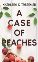 A Case of Peaches