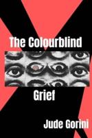 The Colourblind Grief