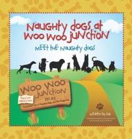 Meet the Naughty Dogs (Naughty Dogs at Woo Woo Junction)