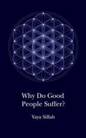 Why Do Good People Suffer?