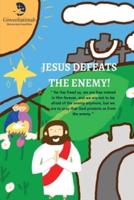 Jesus Defeats The Enemy!